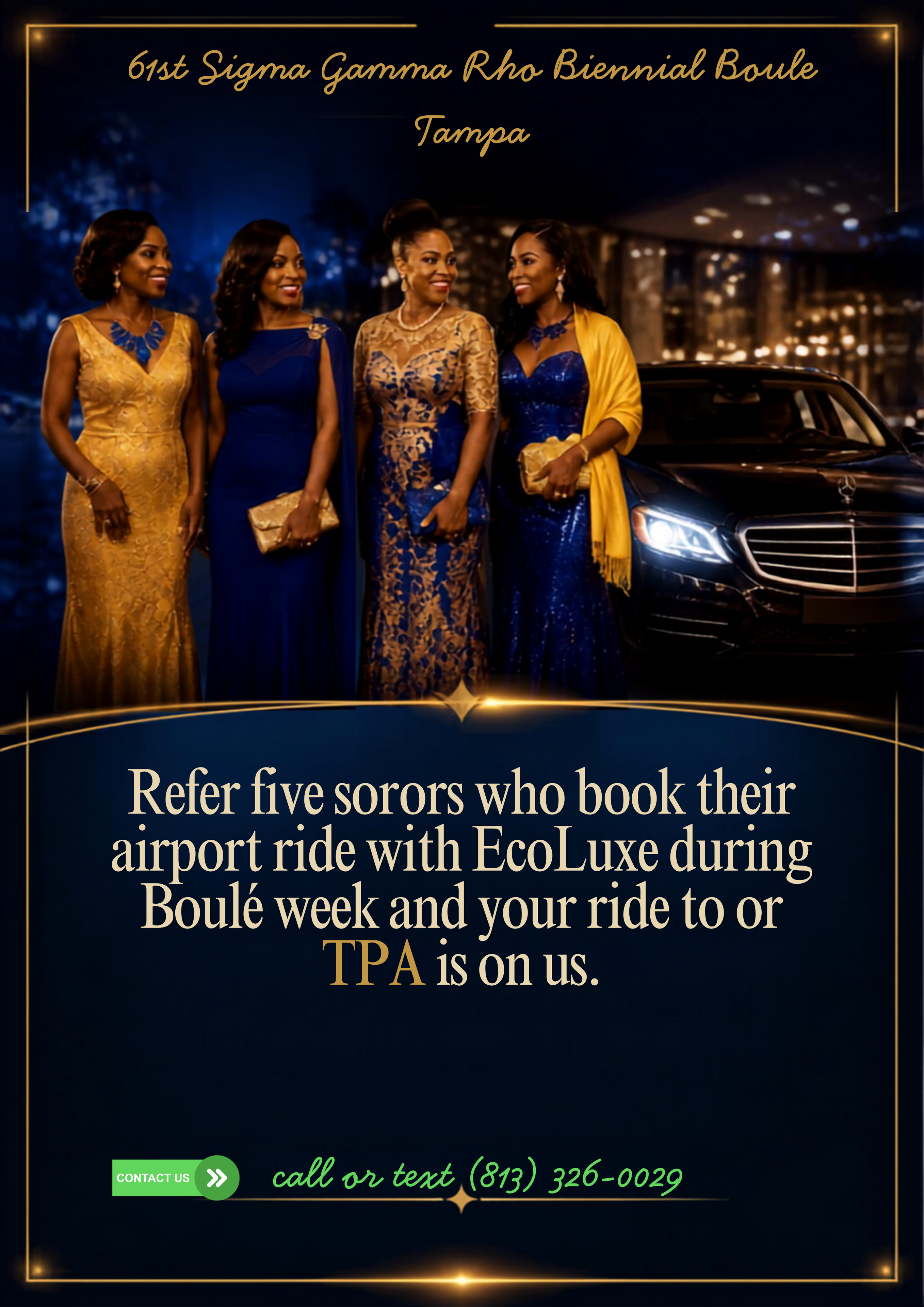 Hook Up Your Sorors — refer 5 sorors who book with EcoLuxe during Boulé week and earn a complimentary one-way TPA transfer